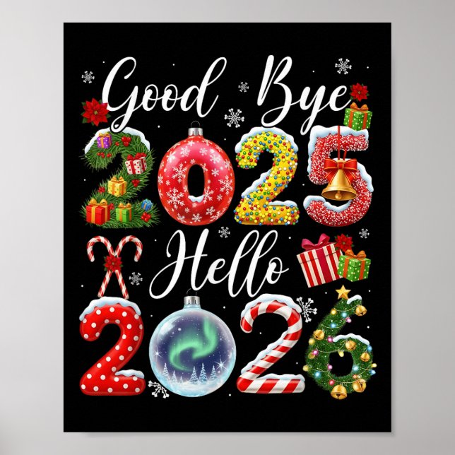 Goodbye 2025 Hello 2026 Merry Christmas Happy New  Poster (Front)