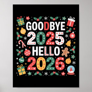 Goodbye 2025 Hello 2026 Merry Christmas Happy New Poster