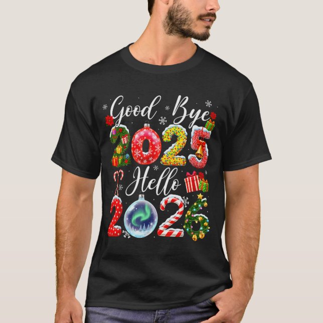 Goodbye 2025 Hello 2026 Merry Christmas Happy New  T-Shirt (Front)