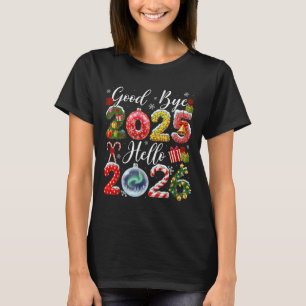 Goodbye 2025 Hello 2026 Merry Christmas Happy New T-Shirt