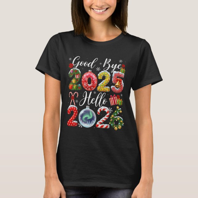 Goodbye 2025 Hello 2026 Merry Christmas Happy New  T-Shirt (Front)