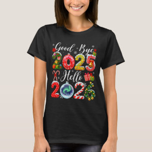Goodbye 2025 Hello 2026 Merry Christmas Happy New T-Shirt