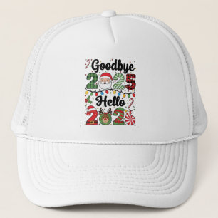 Goodbye 2025 Hello 2026 New Year Resolution   Trucker Hat