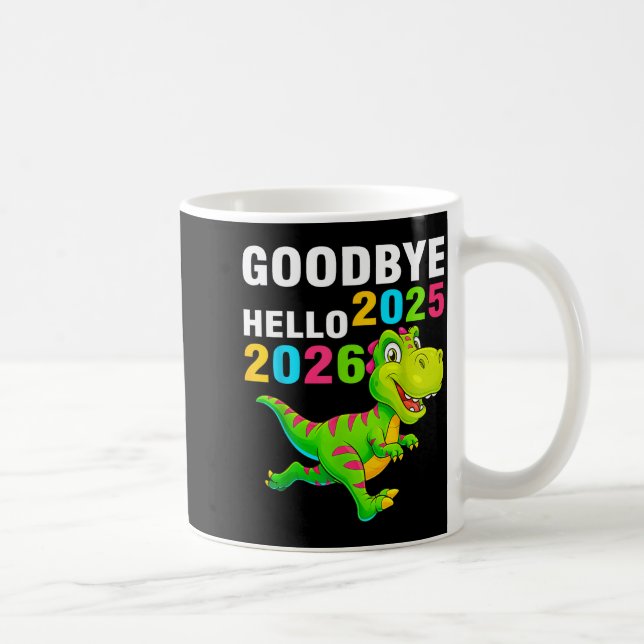Goodbye 2025 Hello 2026 T Rex Happy New Year 2026  Coffee Mug (Right)