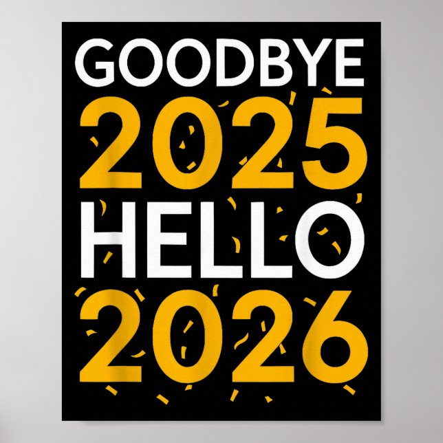 Goodbye 2025 Hello 2026 Tee New Year 2026  Poster (Front)