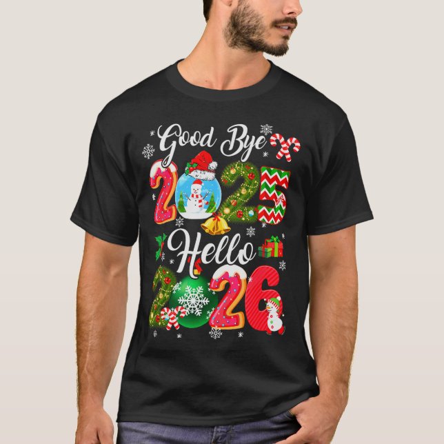 Goodbye 2026 Hello 2026 Happy New Year's Eve Chris T-Shirt (Front)