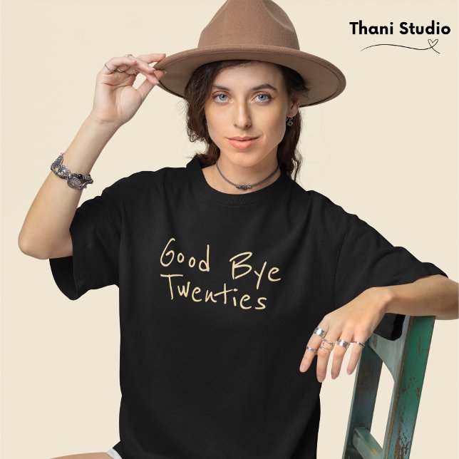 Goodbye 20s Feminine Minimalist Modern Typography T-Shirt (Creator Uploaded)