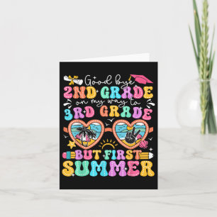Goodbye 2nd Grade Graduation To 3rd Grade But Firs Card