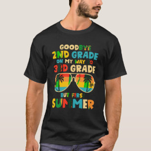 Goodbye 2nd Grade Graduation To 3rd Grade Hello Su T-Shirt