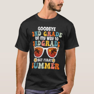 Goodbye 2nd Grade Graduation To 3rd Grade Hello Su T-Shirt