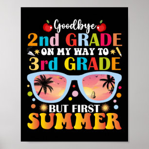 Goodbye 2nd Grade Hello 3rd Grade But First Summer Poster