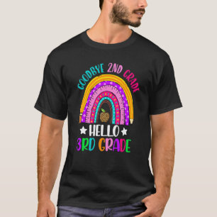 Goodbye 2nd Grade Hello 3rd Grade Rainbow Teacher T-Shirt