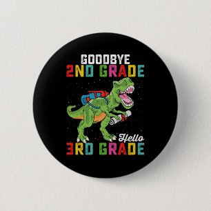 Goodbye 2nd Grade Hello 3rd Grade T Rex Dinosaur 6 Cm Round Badge