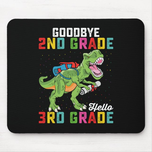 Goodbye 2nd Grade Hello 3rd Grade T Rex Dinosaur Mouse Mat (Front)