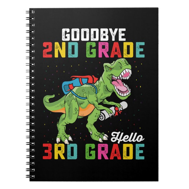 Goodbye 2nd Grade Hello 3rd Grade T Rex Dinosaur Notebook (Front)