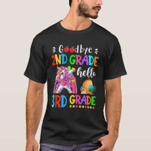 Goodbye 2ND Grade Hello 3RD Grade Teacher Back To T-Shirt