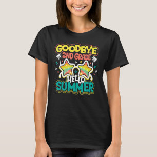 Goodbye 2nd Grade Hello Summer Last Day Of School  T-Shirt