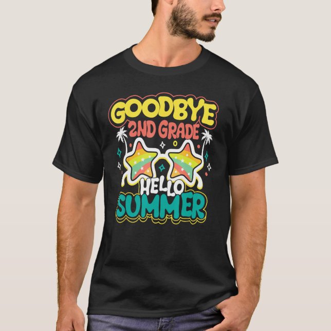 Goodbye 2nd Grade Hello Summer Last Day Of School  T-Shirt (Front)