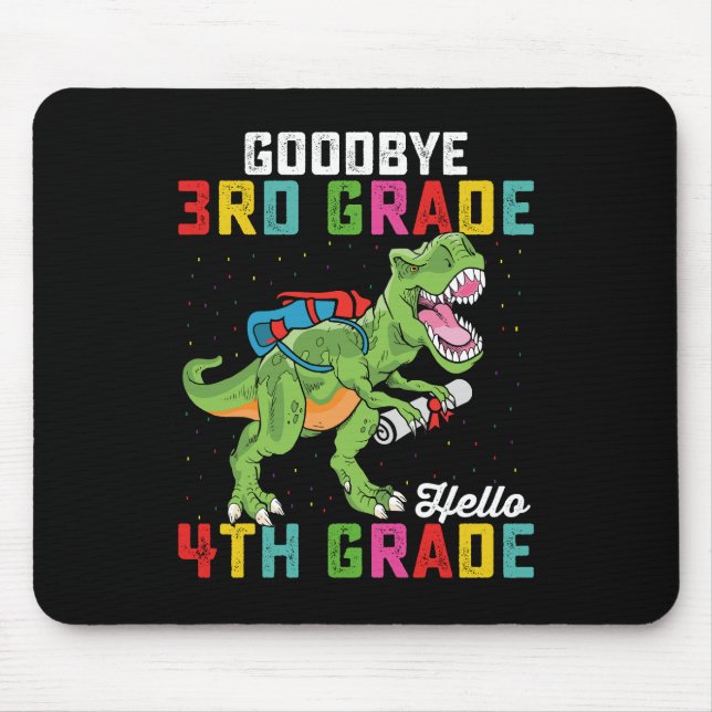 Goodbye 3rd Grade Hello 4th Grade T Rex Dinosaur Mouse Mat (Front)
