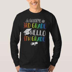 Goodbye 3rd Grade Hello 4th Grade T-Shirt