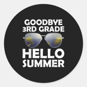 Goodbye 3rd Grade Hello Summer Third Grade Graduat Classic Round Sticker