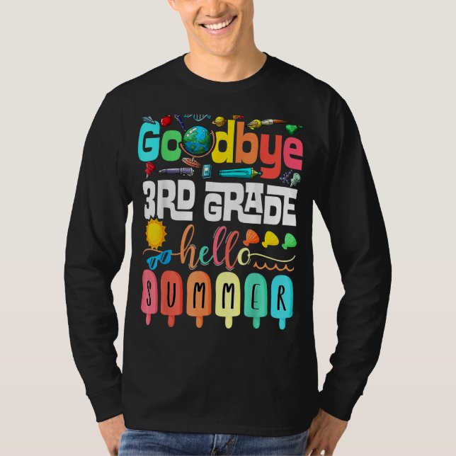 Goodbye 3rd Grade Hello Summer Third Grade Graduat T-Shirt (Front)