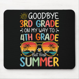 Goodbye 3rd Grade On My Way To 4th Grade But First Mouse Mat