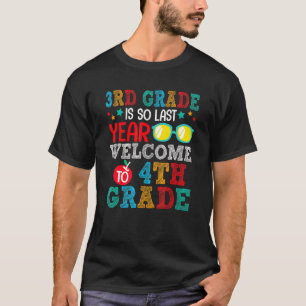 Goodbye 3rd Grade Welcome To 4th Grade Back To Sc T-Shirt