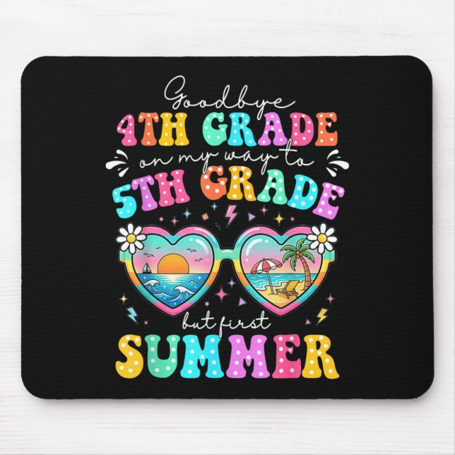 Goodbye 4th Grade Graduation To 5th Grade First Mouse Mat (Front)