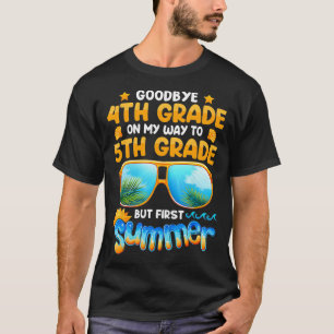 Goodbye 4th Grade Graduation To 5th Grade Hello Su T-Shirt