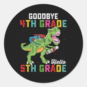 Goodbye 4th Grade Hello 5th Grade T Rex Dinosaur Classic Round Sticker