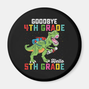 Goodbye 4th Grade Hello 5th Grade T Rex Dinosaur Magnet