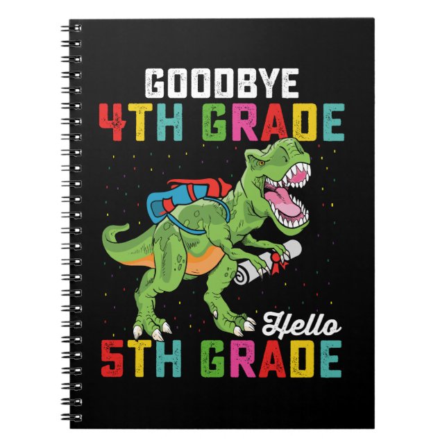 Goodbye 4th Grade Hello 5th Grade T Rex Dinosaur Notebook (Front)