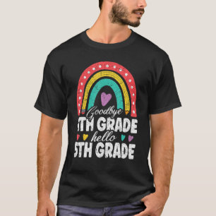 Goodbye 4th Grade Hello 5th Grade Teacher Back To  T-Shirt