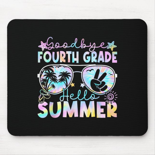 Goodbye 4th Grade Hello Summer Fourth Grade Last D Mouse Mat (Front)