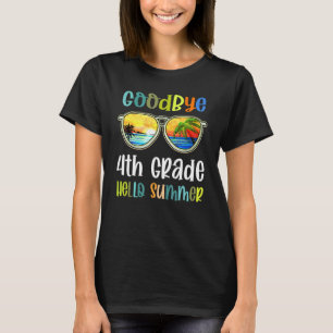 Goodbye 4th Grade Hello Summer Last Day Of Fourth T-Shirt