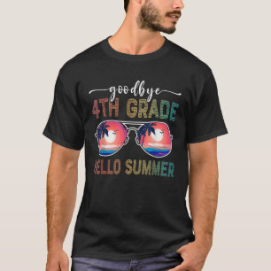 Goodbye 4th Grade Hello Summer Last Day Of School T-Shirt