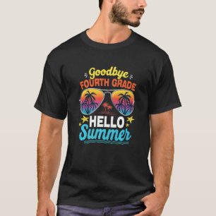 Goodbye 4th Grade Hello Summer Last Day Of School T-Shirt