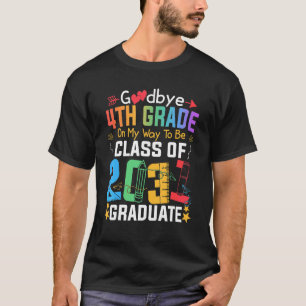 Goodbye 4th Grade On My Way To Be Class Of 2031 Gr T-Shirt
