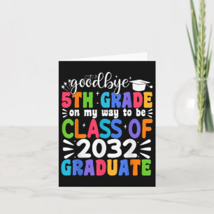 Goodbye 5th Grade Cl Of 2032 Graduate 5th Grade  Card