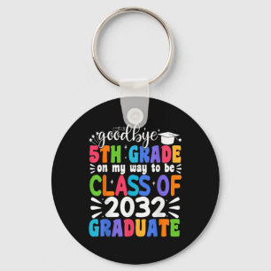 Goodbye 5th Grade Cl Of 2032 Graduate 5th Grade Key Ring