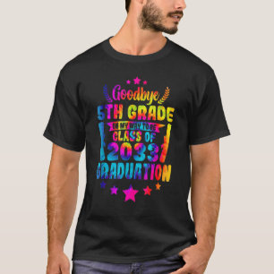 Goodbye 5th Grade Class Of 2033 Graduate 5th Grade T-Shirt
