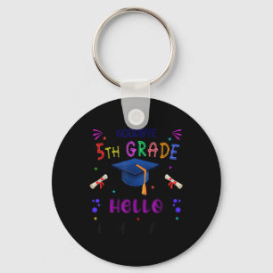 Goodbye 5th Grade Graduation 2025 6th Grade Gradua Key Ring