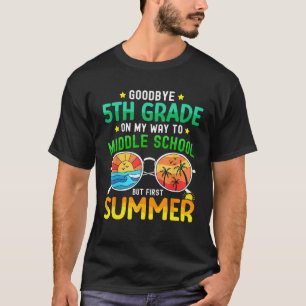 Goodbye 5th Grade Graduation To 6th Grade Hello Su T-Shirt