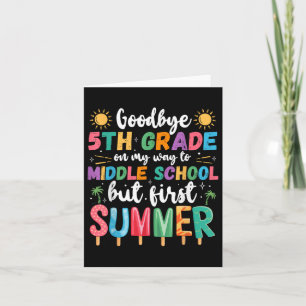 Goodbye 5th Grade Graduation To Middle School Firs Card
