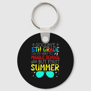 Goodbye 5th grade graduation to middle school firs key ring