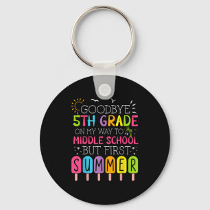 Goodbye 5th grade graduation to middle school firs key ring