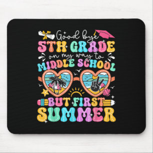 Goodbye 5th Grade Graduation To Middle School Firs Mouse Mat