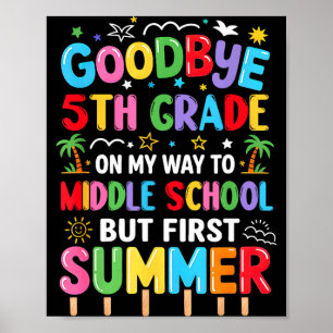 Goodbye 5th grade graduation to middle school firs poster