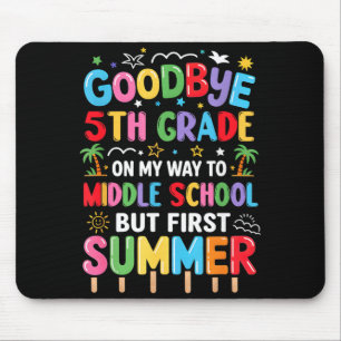 Goodbye 5th Grade Graduation to Middle School Mouse Mat